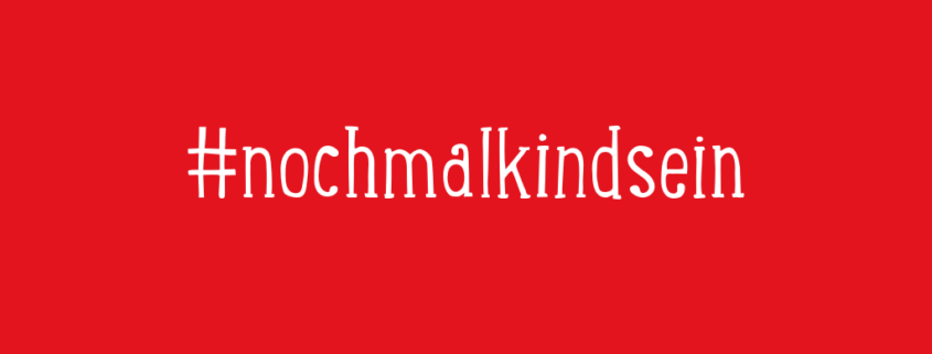 #nochmalkindsein